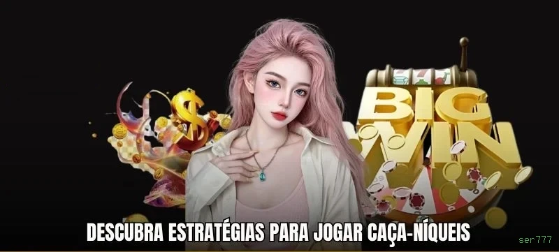 ser777 Aventura: Uma Viagem Imperdível pelo Mundo dos Jogos